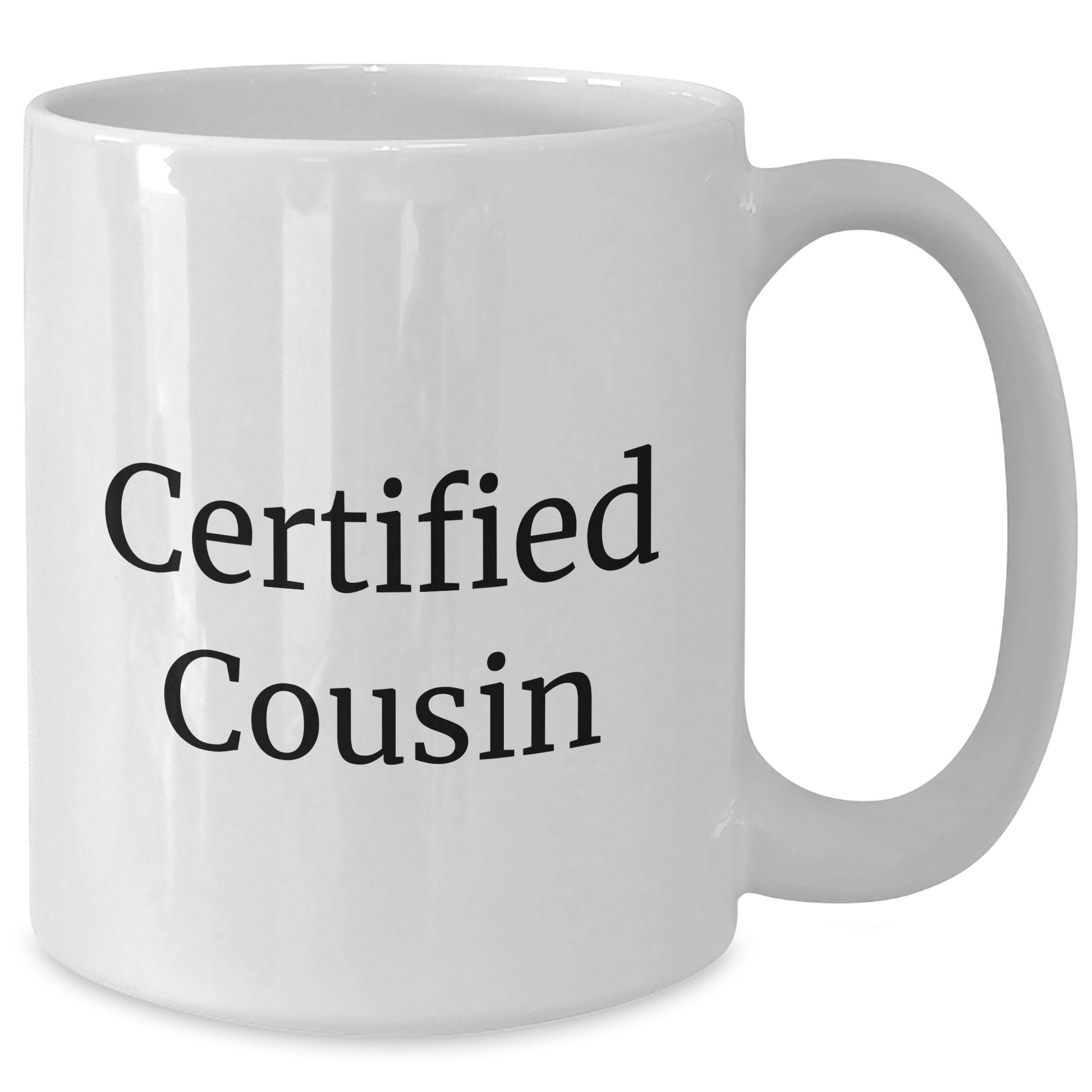 Funny Cousin Gifts Certified Cousin White Coffee Mug for Mom's Day from Family, Gifts for Cousin - Additional