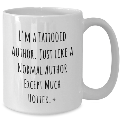 Author's Witty White Coffee Mug, Funny Gifts from Men to Author, for Author's Birthday, Mother's Day Unique Gifts - Additional