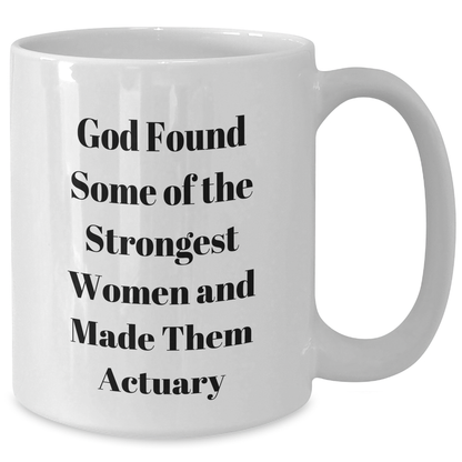Funny Actuary Gifts from Friends, Unique Graduation Mugs for Women and Men with Inspirational Quote, 11oz or 15oz White Ceramic Mug Gifts - Additional