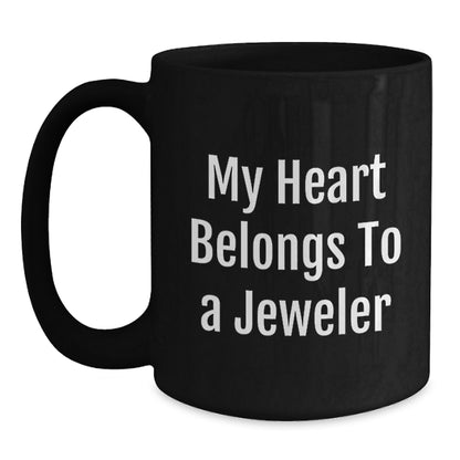 Funny Jeweler Gifts for Men, Black Coffee Mugs with Quote 'My Heart Belongs To A Jeweler' - Main