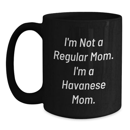 Funny Havanese Dog Quotes Gifts from Mom to Havanese Dog Lover Black Coffee Mug Christmas Unique Presents for Friends and Family - Main