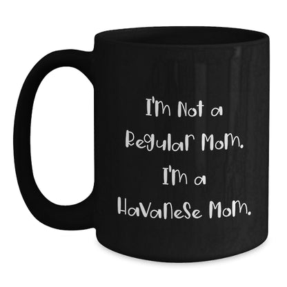 Havanese Dog Mom Black Coffee Mug - Funny Christmas Unique Gift for Friends Family Members from Mom - Main