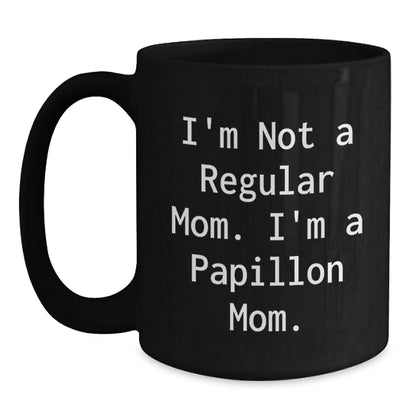 Funny Christmas Unique Gifts for Papillon Dog Moms - 'I'm Not A Regular Mom. I'm A Papillon Mom.' Gifts from Mom to Daughter, Wife, or Friend - Main
