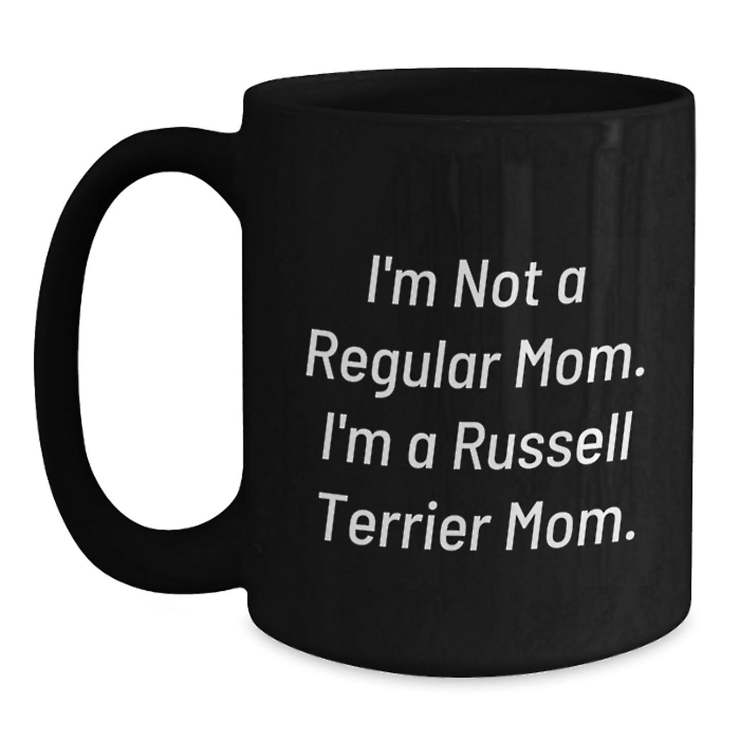 Russell Terrier Dog Mom Funny Mug Gifts for Men Friends Family - I'm Not A Regular Mom I'm A Russell Terrier Mom Christmas Unique Mugs Black Coffee - Main