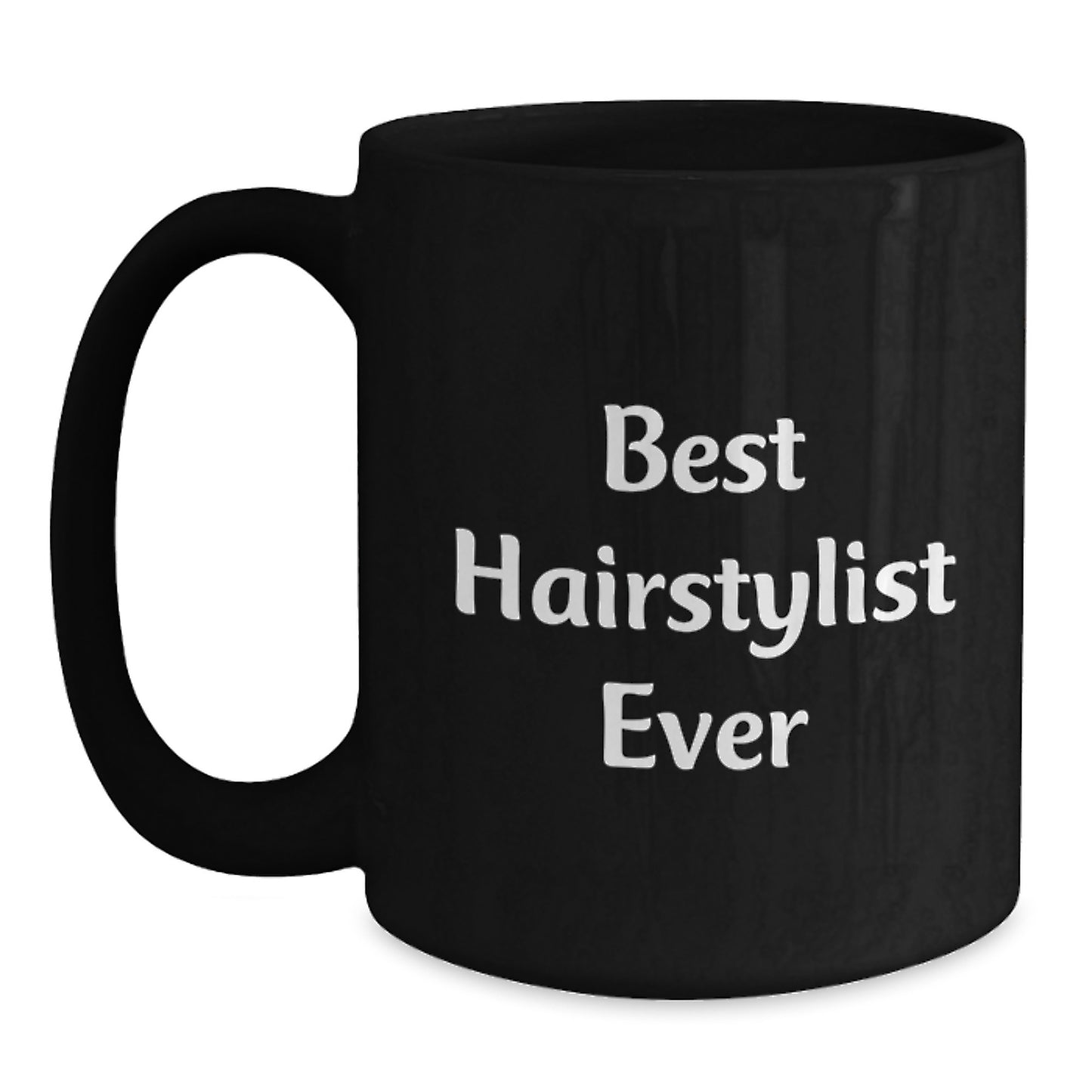 Best Hairstylist Ever Funny Gifts for Hairstylist Friends and Family, Black Coffee Mug with 11oz or 15oz Capacity, Microwave and Dishwasher Safe - Main