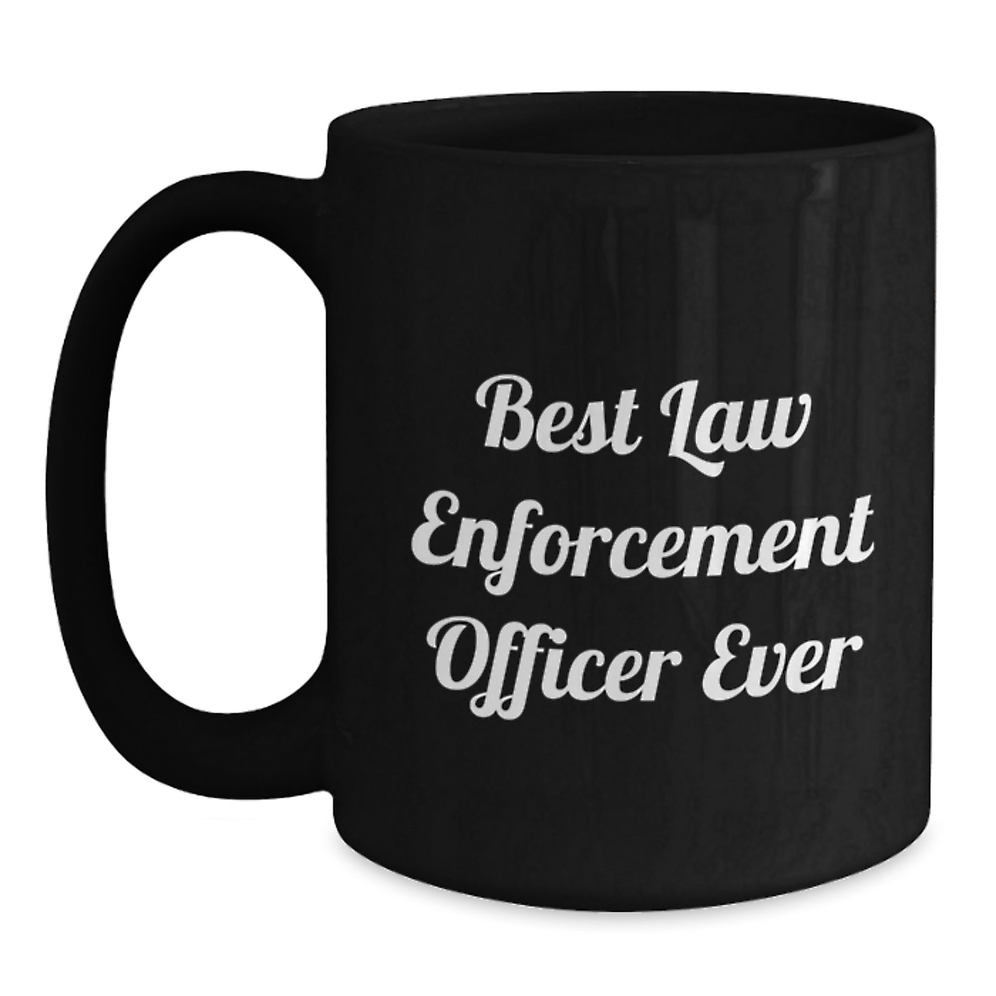 Funny Law Enforcement Officer Gifts, Best Law Enforcement Officer Ever Quote, Black Coffee Mug for Graduation, Gifts from Family to Law Enforcement Officer - Main