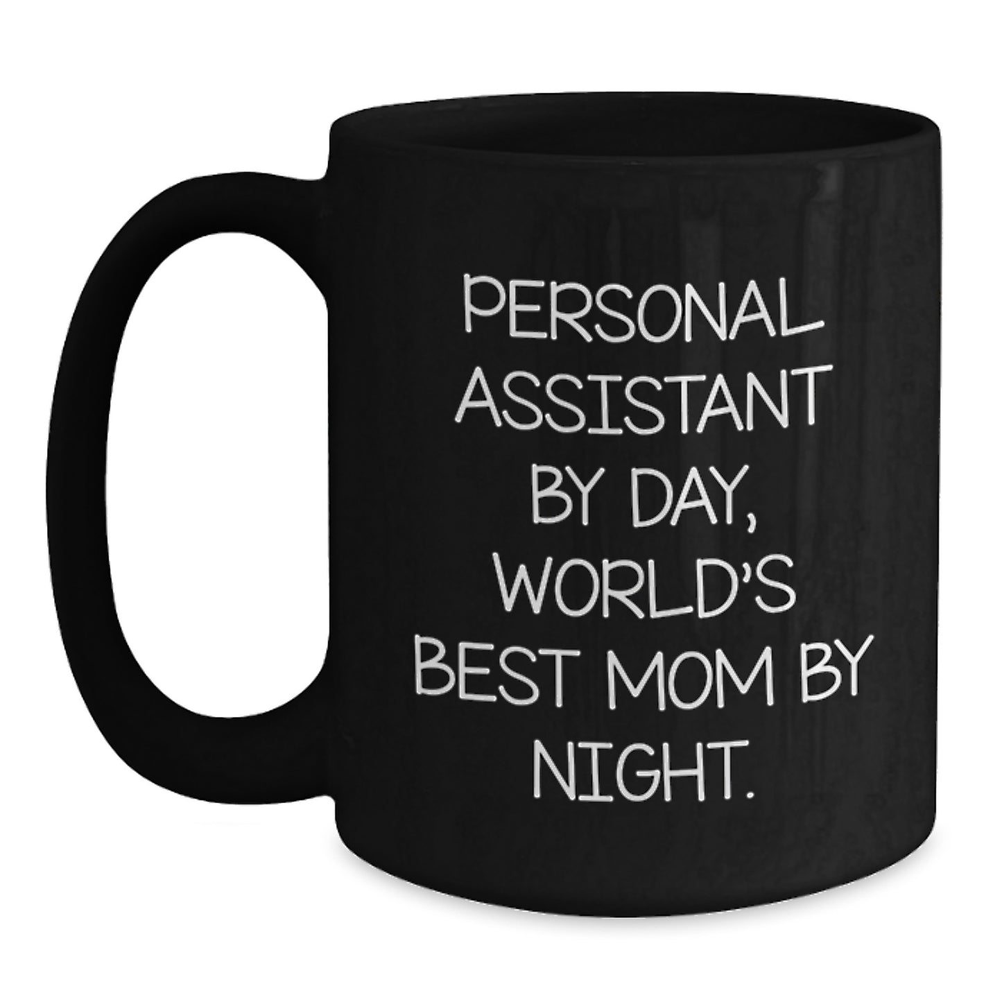 Personal Assistant Humor Black Coffee Mug Gifts from Mom to World's Best Mom By Night - Main