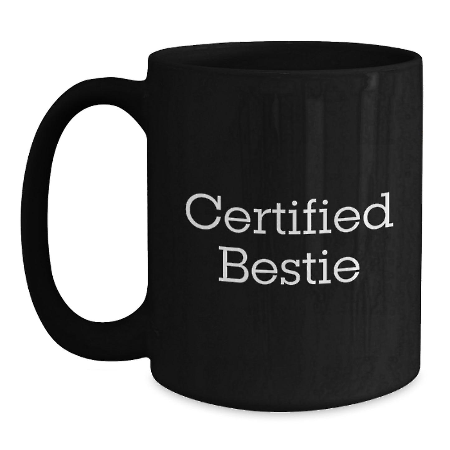 Funny Bestie Gifts from Friends for Birthday, Black Coffee Mug with Quote 'Certified Bestie' - Main