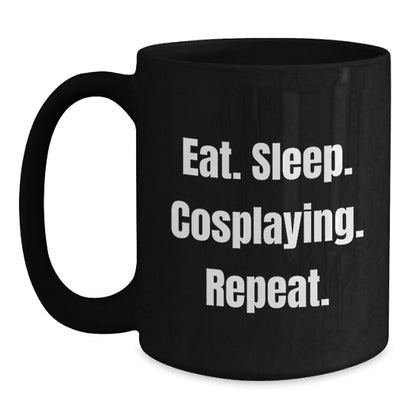 Funny Cosplaying Gifts for Women - Eat. Sleep. Cosplaying. Repeat. Black Coffee Mug for Graduation - Main