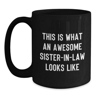 Funny Sister-in-law Gifts from Men, Women, Friends - Birthday Unique Mugs, 'This Is What An Awesome Sister-in-law Looks Like' Quote, Sister-in-law Black Coffee Mug, Gifts for Sister-in-law - Main