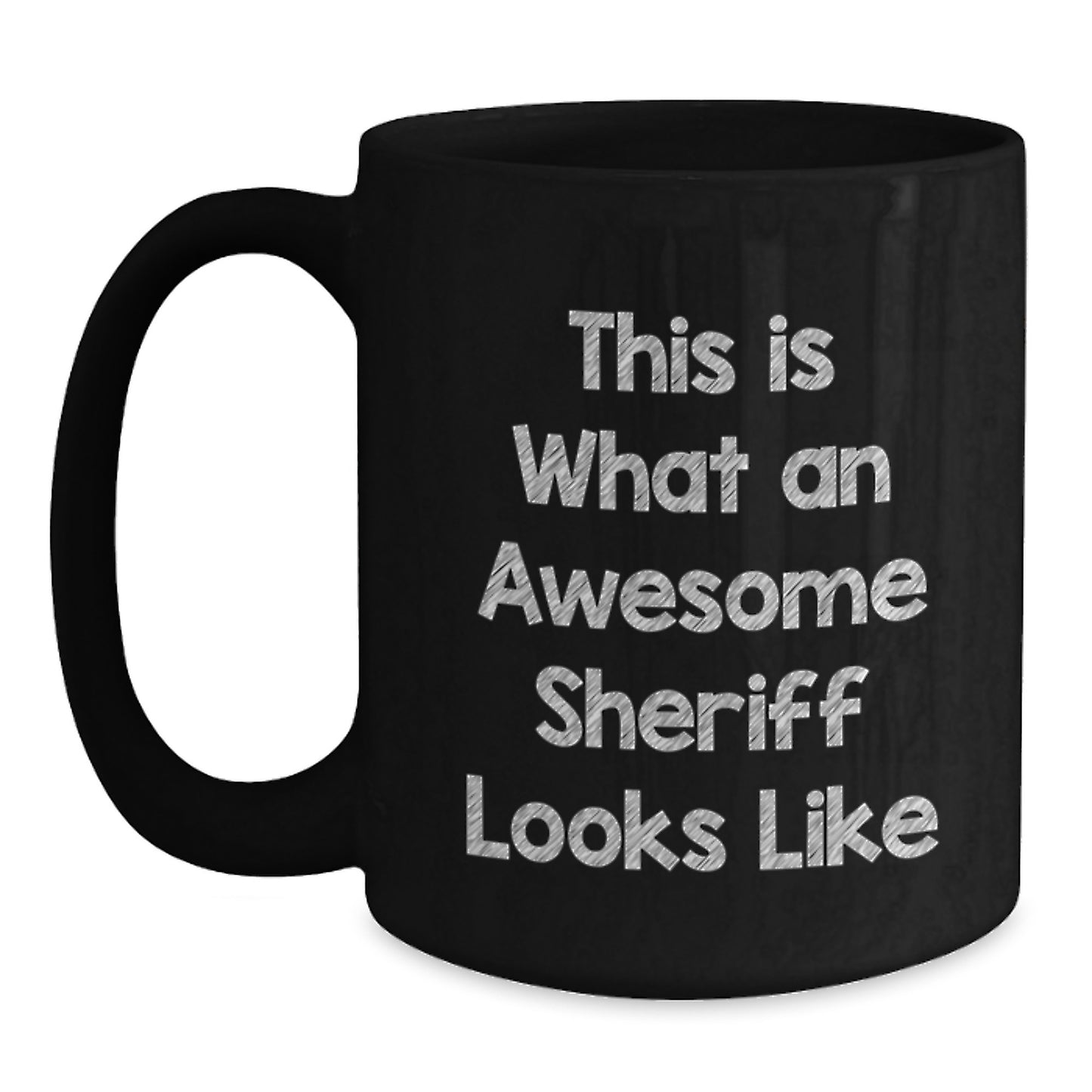 Funny Sheriff Gifts, Sheriff Black Coffee Mug, Graduation Unique Gifts from Friends, Sheriff Mug Quote 'This Is What An Awesome Sheriff Looks Like' - Main