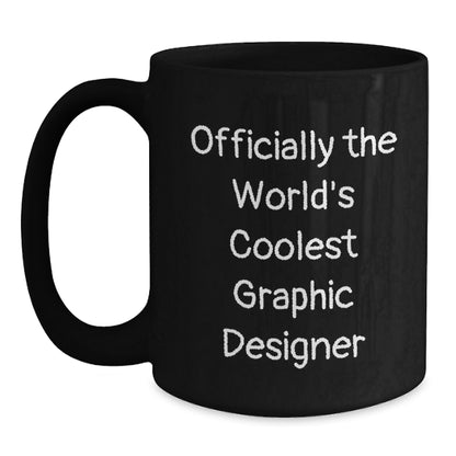 Funny Graphic Designer Gifts for Men from Women, Black Coffee Mug with 'Officially The World's Coolest Graphic Designer' Quote, Unique Graduation Gifts - Main