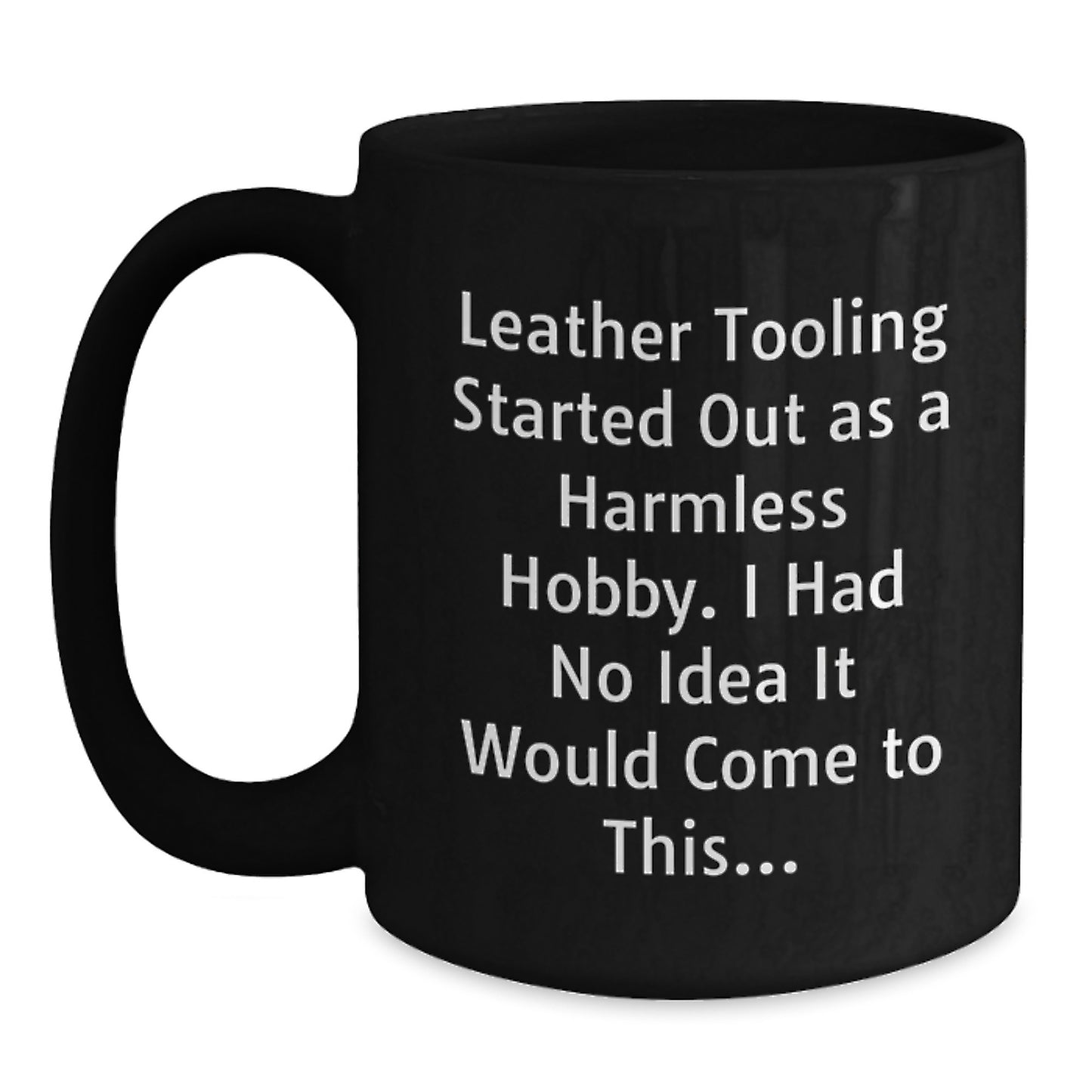 Funny Leather Tooling Gifts for Men - Unique Black Coffee Mug with Inspirational Quote - Gifts from Friends for Coworkers - Main