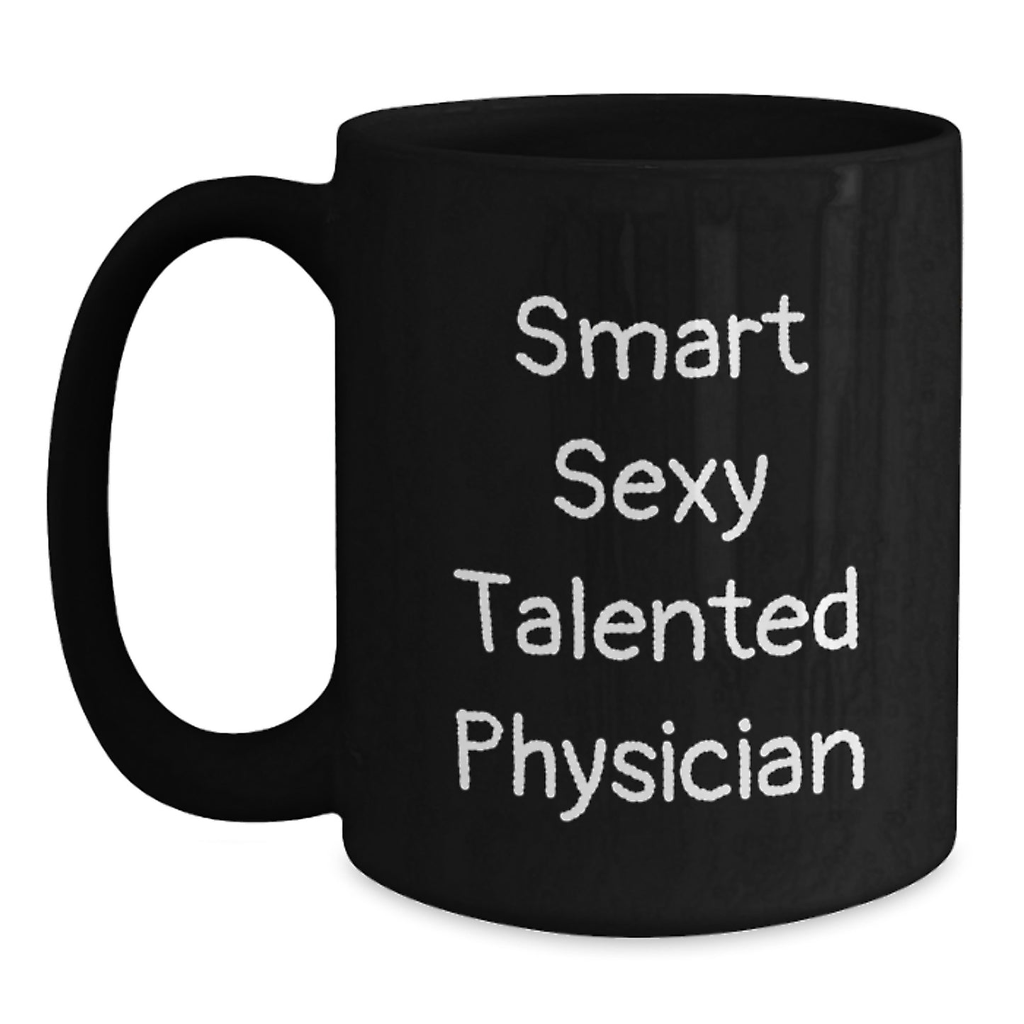 Smart Sexy Talented Physician Graduation Gifts from Friends for Men Black Coffee Mug, Funny Quote, Microwave and Dishwasher Safe - Main