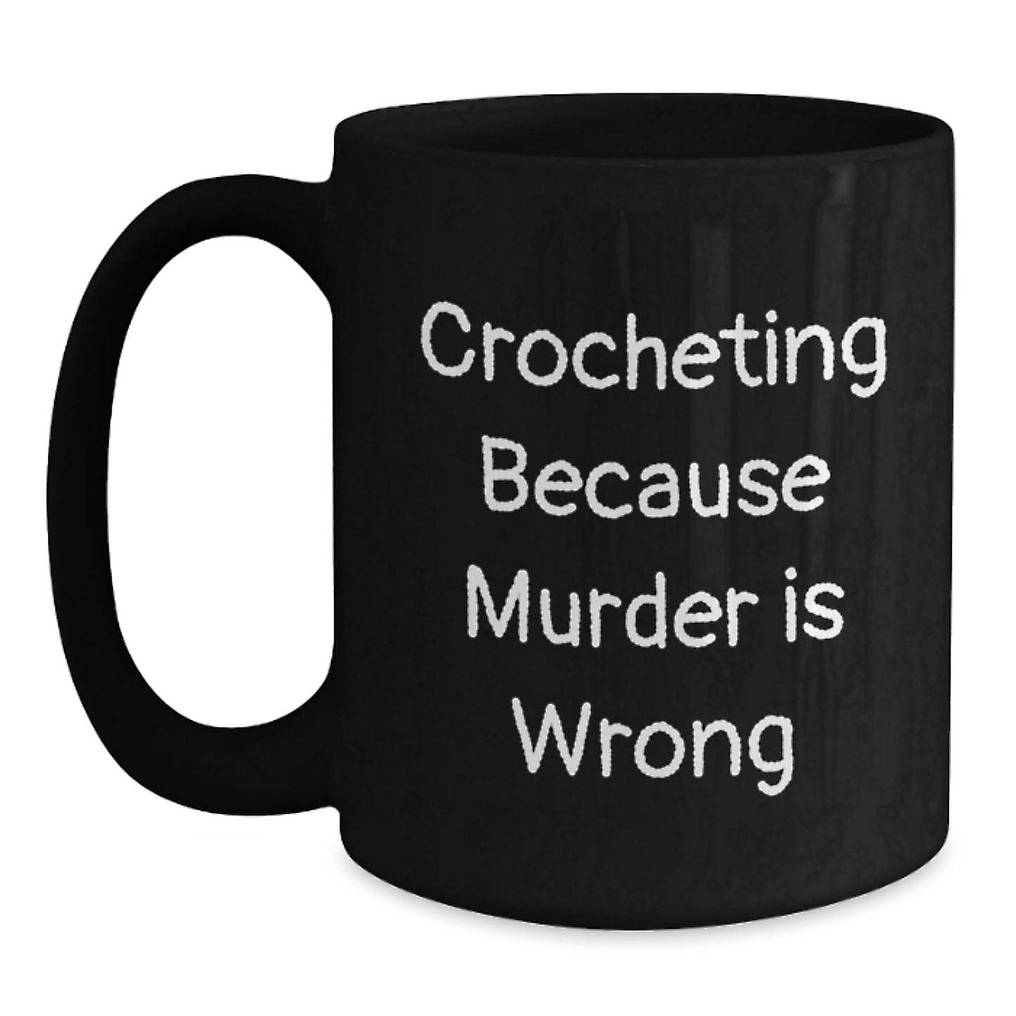 Funny Crocheting Gifts for Friends from Family, Unique Graduation Black Coffee Mugs with Crocheting Quote, 11oz or 15oz Microwave and Dishwasher Safe - Main