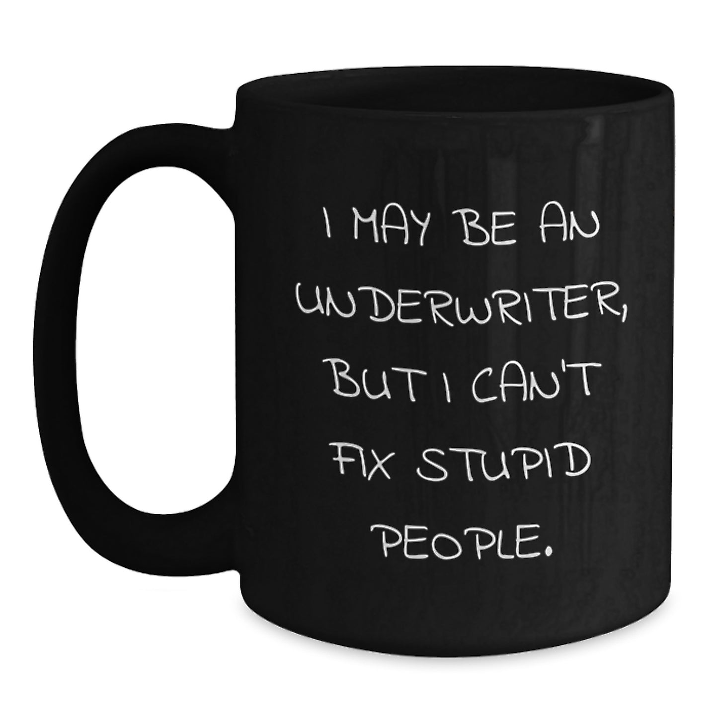 Underwriter Humor Gifts from Friends, Fun Black Coffee Mug for Underwriter, Christmas Unique Gifts - Main