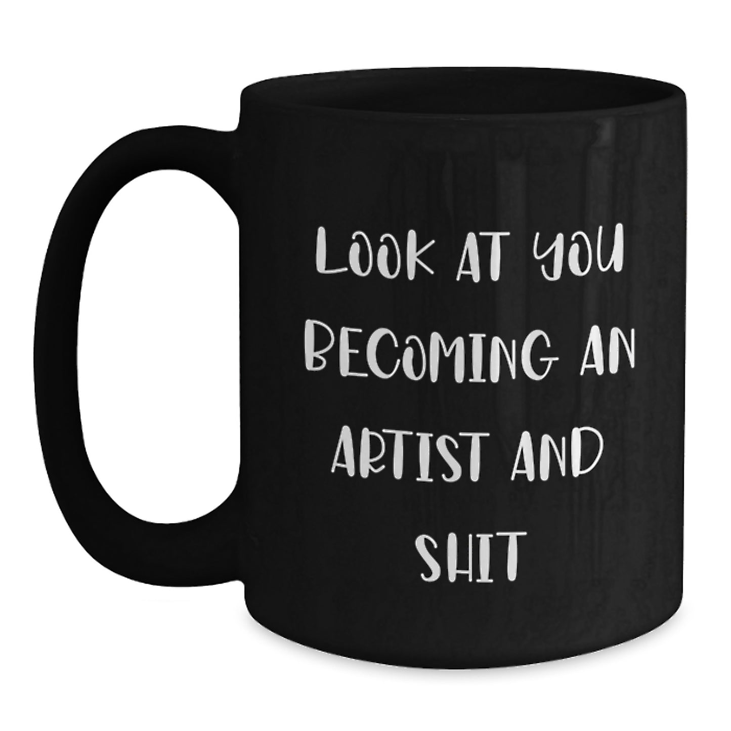 Funny Christmas Unique Gifts from Friends to Artist Men Women, Become an Artist and Shit Black Coffee Mugs, Inspirational Artist Black Coffee Mug - Main