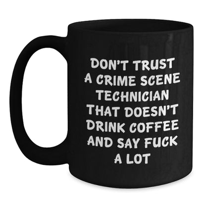 Funny Crime Scene Technician Black Coffee Mug Gifts from Friends, Family, or Coworkers for Christmas - Main