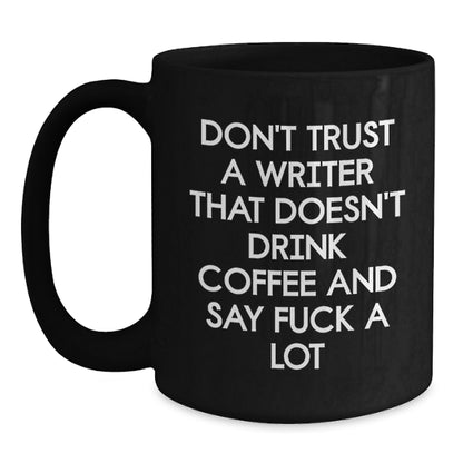 Funny Quote Black Coffee Mug Gifts from Friends to Family Writers Christmas Unique Presents - Main