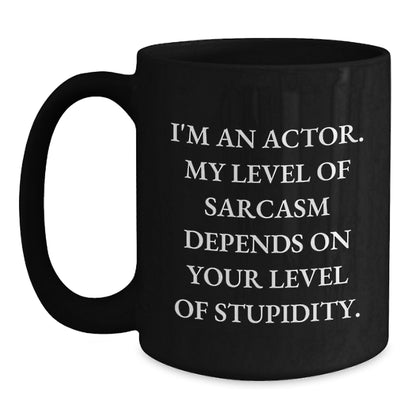 Funny Actor Gifts for Men from Friends, Black Coffee Mug with I'm An Actor Sarcasm Quote, Perfect Christmas Unique Presents - Main