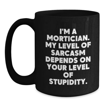 Funny Mortician Black Coffee Mug Gifts for Mortician Friends and Family during Christmas - Main