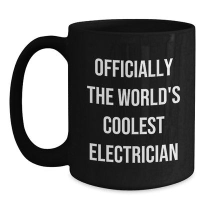 Funny Electrician Gifts for Men, Officially The World's Coolest Electrician Black Coffee Mug, Christmas Unique Presents from Friends to Electrician, 11oz/15oz Ceramic Mug - Main