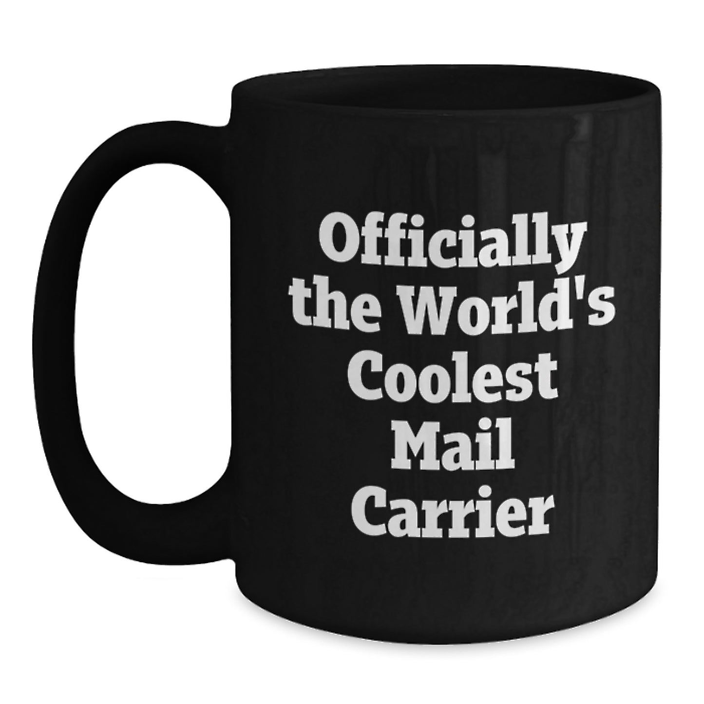 Funny Mail Carrier Gifts from Friends for Christmas Unique Mail Carrier Black Coffee Mugs, Officially The World's Coolest Mail Carrier Quote Coffee Mug - Main