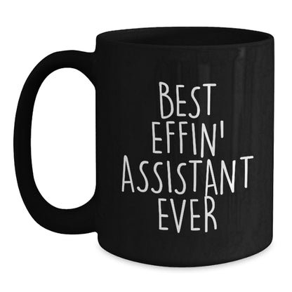 Funny Gifts from Friends, Best Effin' Assistant Ever Black Coffee Mug, Unique Christmas Unique Gifts for Assistant - Main