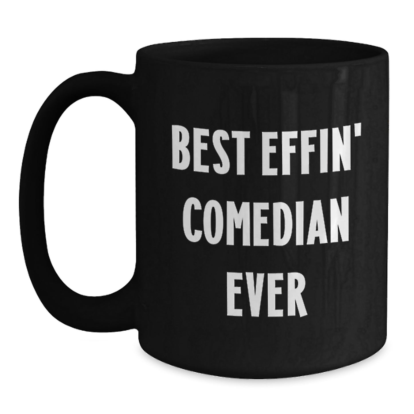 Funny Comedian Gifts for Friends, Comedian Lover Gifts from Family, Best Effin' Comedian Ever Black Coffee Mug, Christmas Unique Mugs for Men Women - Main