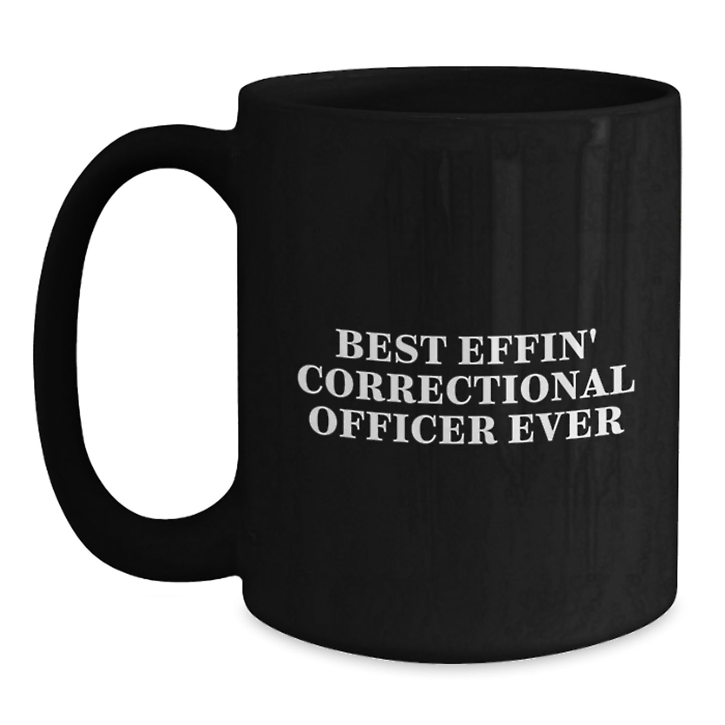 Funny Best Effin' Correctional Officer Ever Black Coffee Mug Gifts for Men from Friends, Unique Graduation Gifts for Correctional Officer - Main