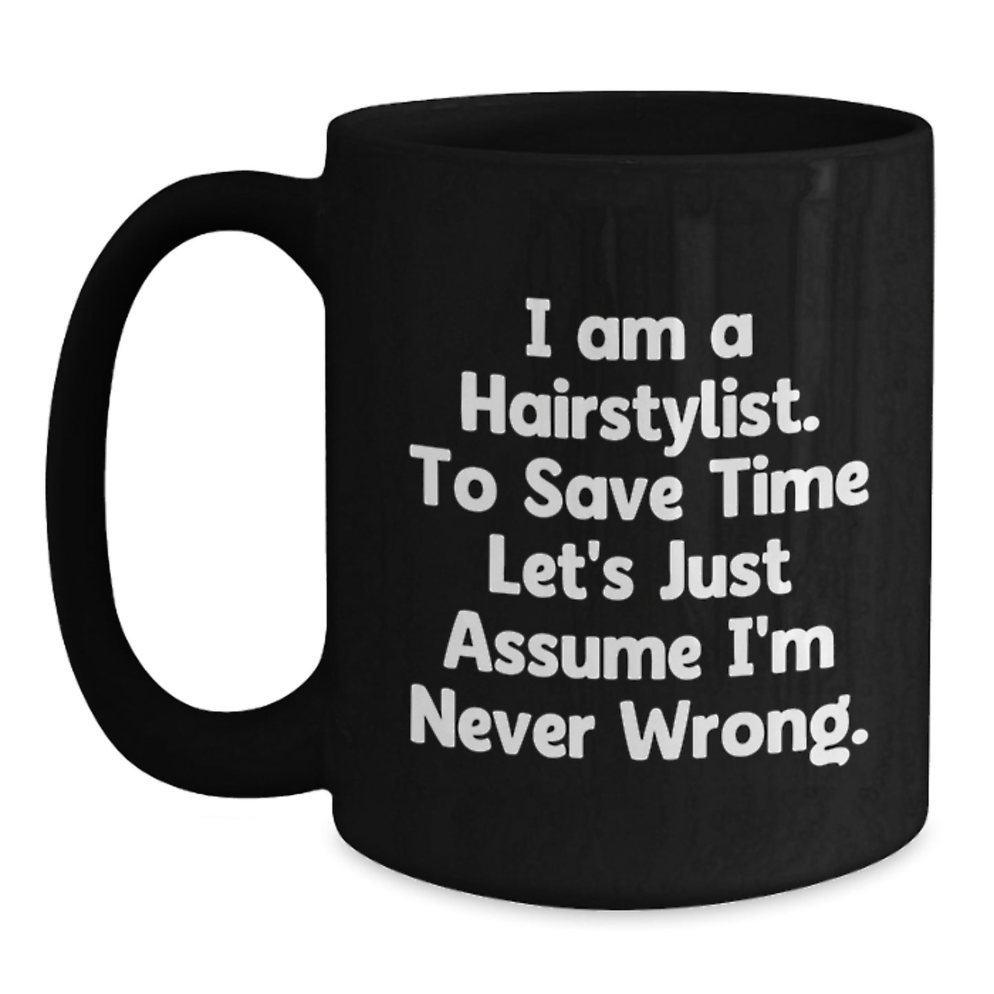 Funny Hairstylist Gifts for Men from Friends - I Am A Hairstylist Mug, Black Coffee Mug, Christmas Unique Gifts - Main