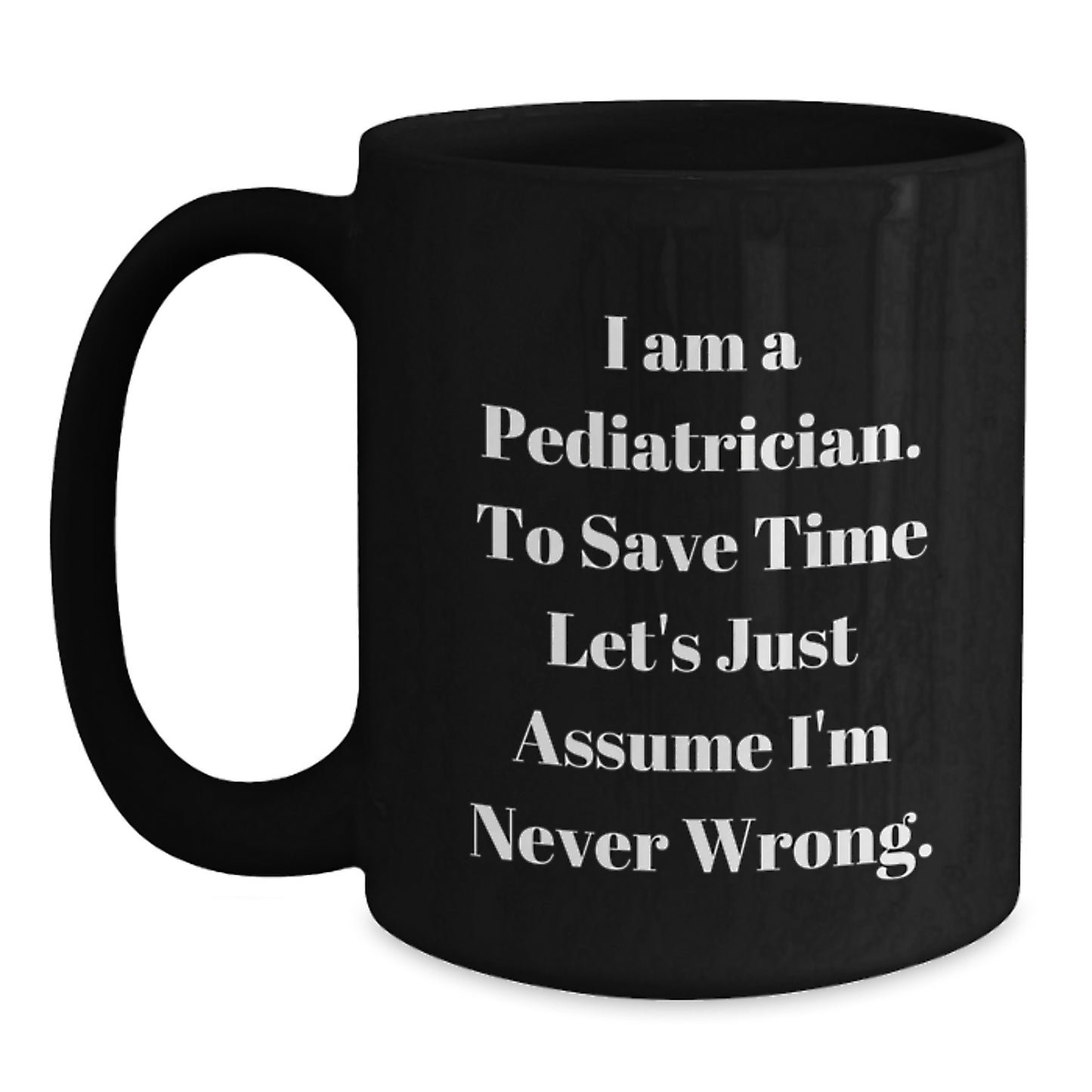 Funny Pediatrician Gifts from Family - Black Coffee Mug for Christmas Unique Gifts - Main