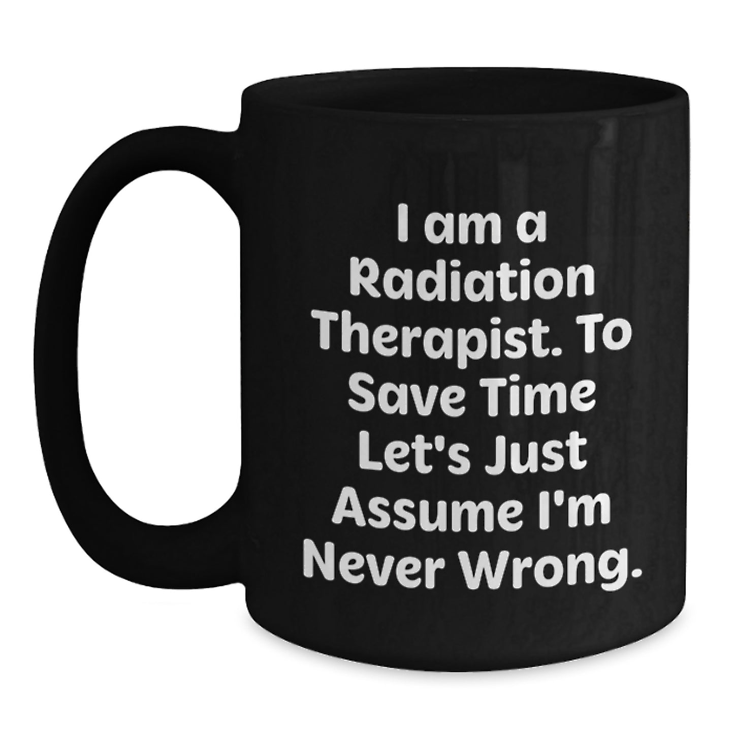 Radiation Therapist Gifts, Funny Quote Coffee Mug, Gifts from Friends for Radiation Therapist Men, Unique Graduation Gifts - Main