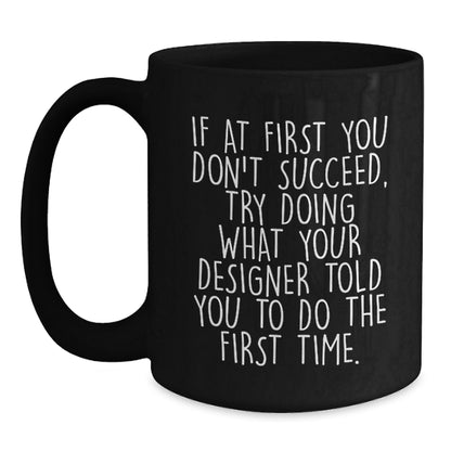 Funny Designer Quotes Gifts for Him or Her Black Coffee Mugs, Gifts from Friends to Family, Christmas Unique Presents - Main