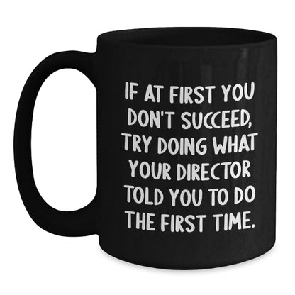 Funny Director Quotes Gifts from Friends for Director Men Unique Christmas Mugs 11oz or 15oz - Main