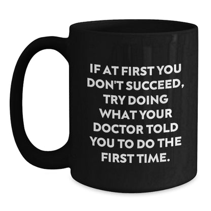 Funny Doctor Gifts for Him or Her, Black Coffee Mug with Inspirational Quote, Christmas Unique Gifts from Friends or Family - Main