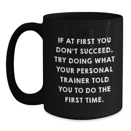 Personal Trainer Humor Gifts from Friends for Men Funny Ceramic Black Coffee Mug, Graduation Unique Gifts from Family, Gifts for Personal Trainers - Main