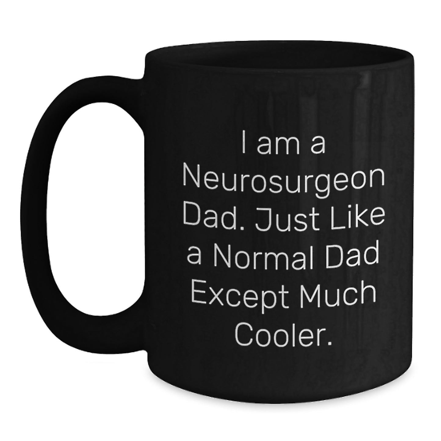 Funny Neurosurgeon Gifts, Unique Christmas Unique Gifts from Dad, Black Coffee Mug for Neurosurgeon Dad - Main