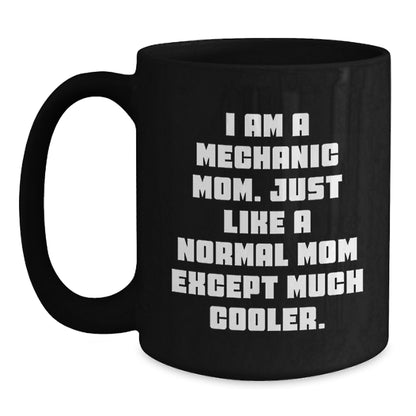Mechanic Mom Gifts from Friends - Funny 'I Am A Mechanic Mom' Black Coffee Mug for Mechanic Graduation Unique Gifts - Main