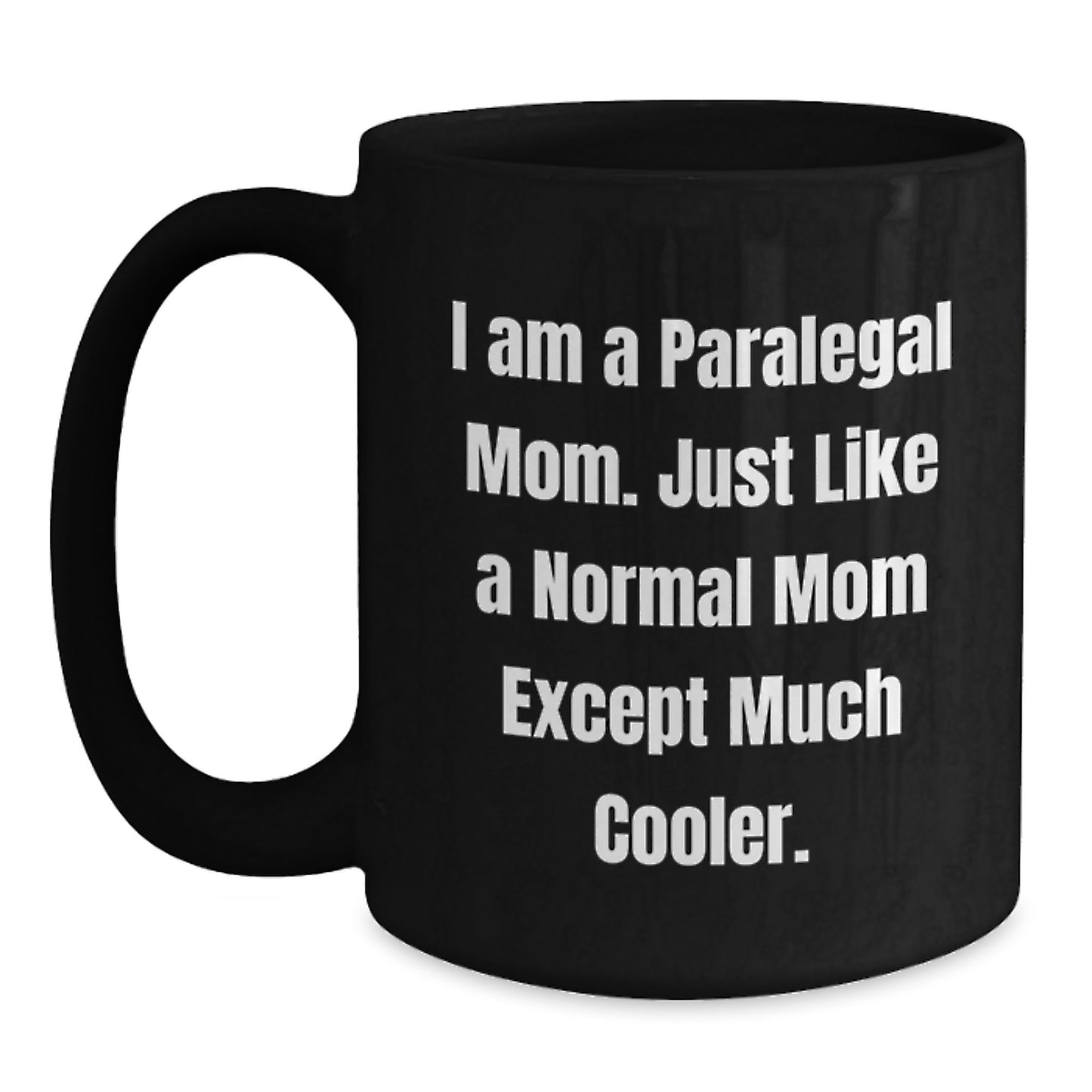 Funny Paralegal Mom Gifts from Friends and Family, Unique Christmas Unique Gifts for Paralegal Women and Men, Black Coffee Mug - Main