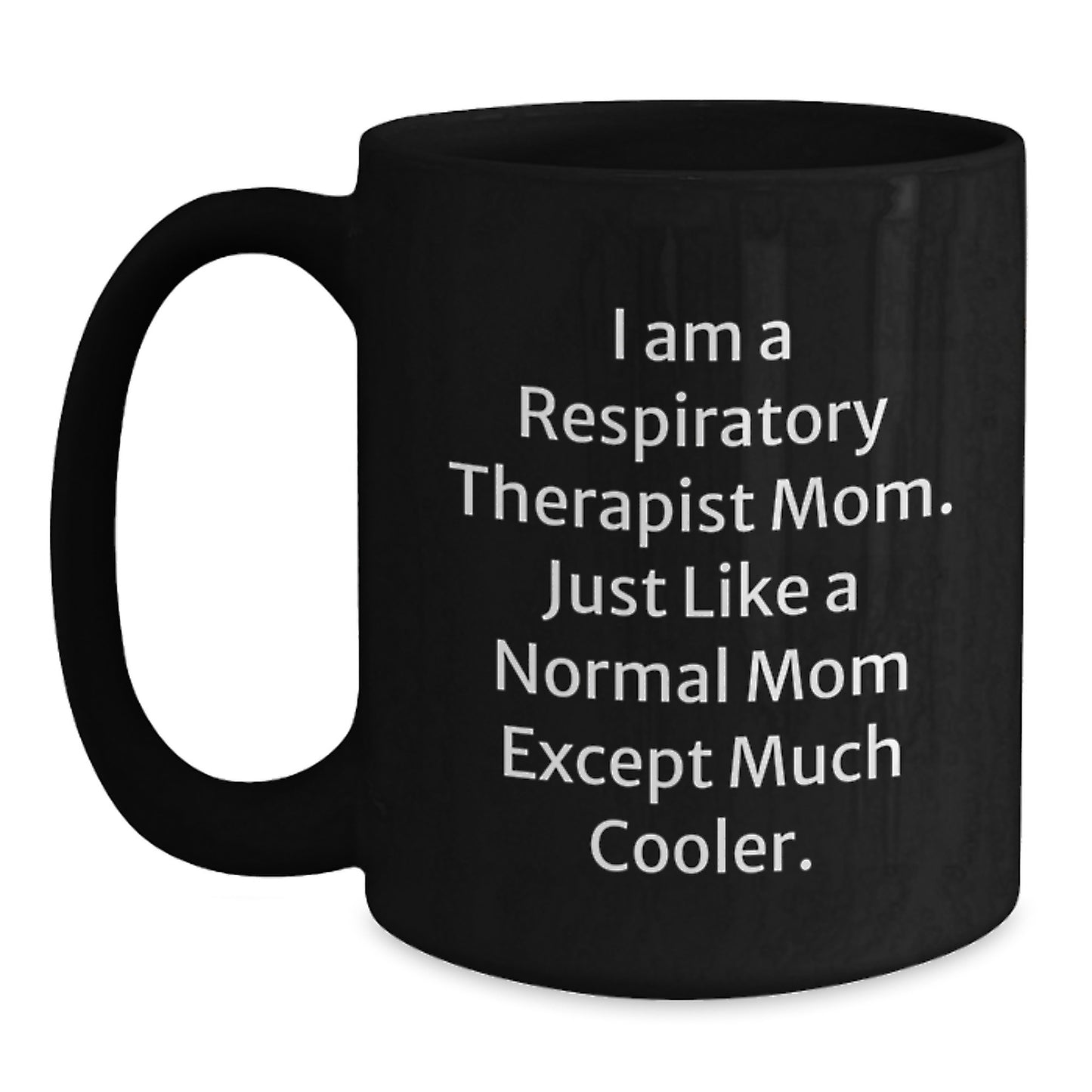Funny Respiratory Therapist Mom Gifts from Men to Wife, Unique Black Coffee Mug for Respiratory Therapist Women, Inspirational Christmas Unique Gifts - Main