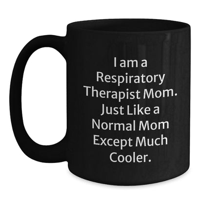 Funny Respiratory Therapist Mom Gifts from Men to Wife, Unique Black Coffee Mug for Respiratory Therapist Women, Inspirational Christmas Unique Gifts - Main