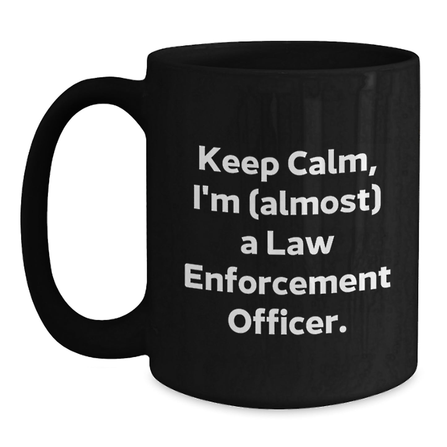 Funny Law Enforcement Officer Gifts, Keep Calm Christmas Unique Mugs for Men from Friends, Black Coffee Mug 11oz or 15oz - Main
