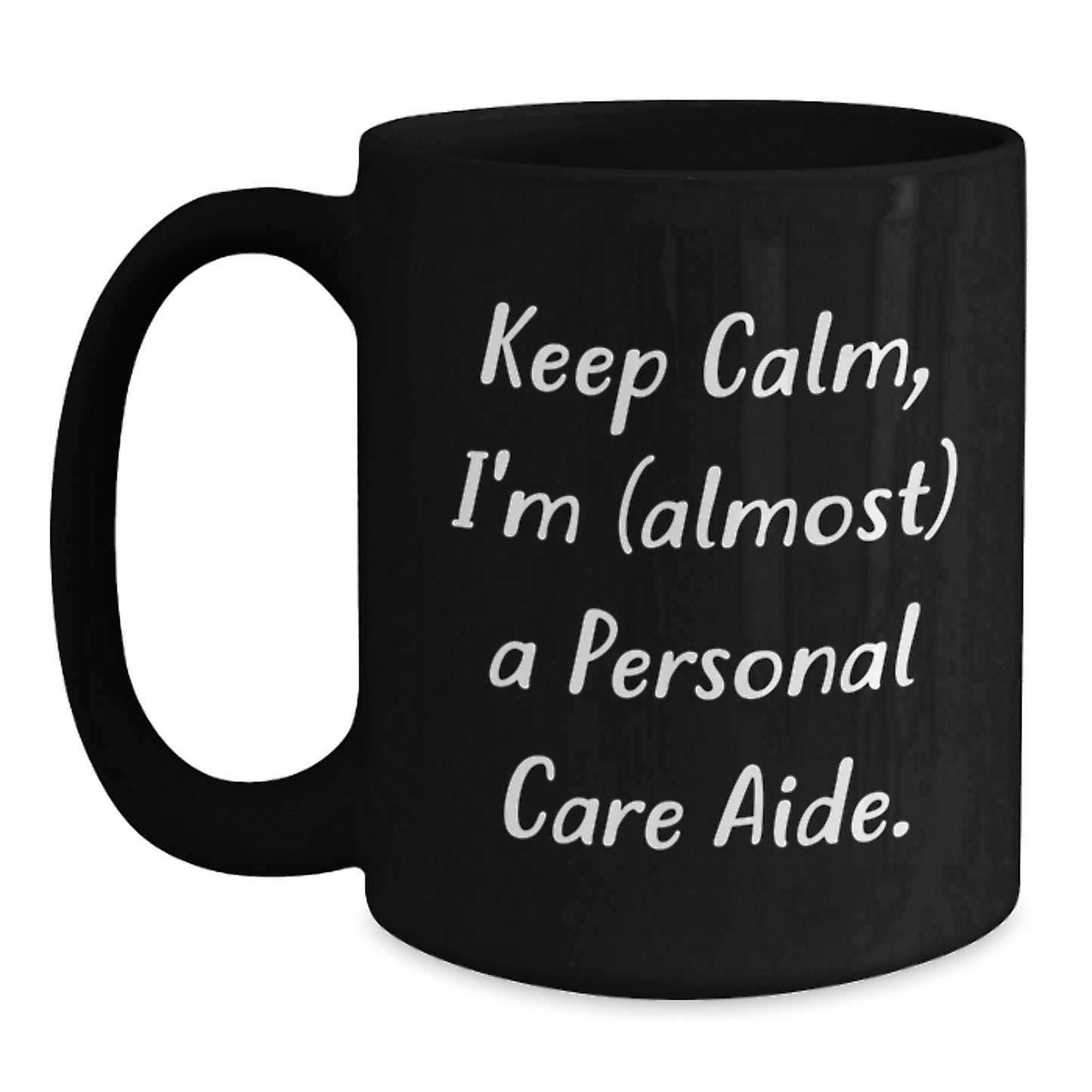 Funny Personal Care Aide Gifts from Friends to Family for Graduation - 'Keep Calm, I'm (almost) A Personal Care Aide.' Black Coffee Mug - Main