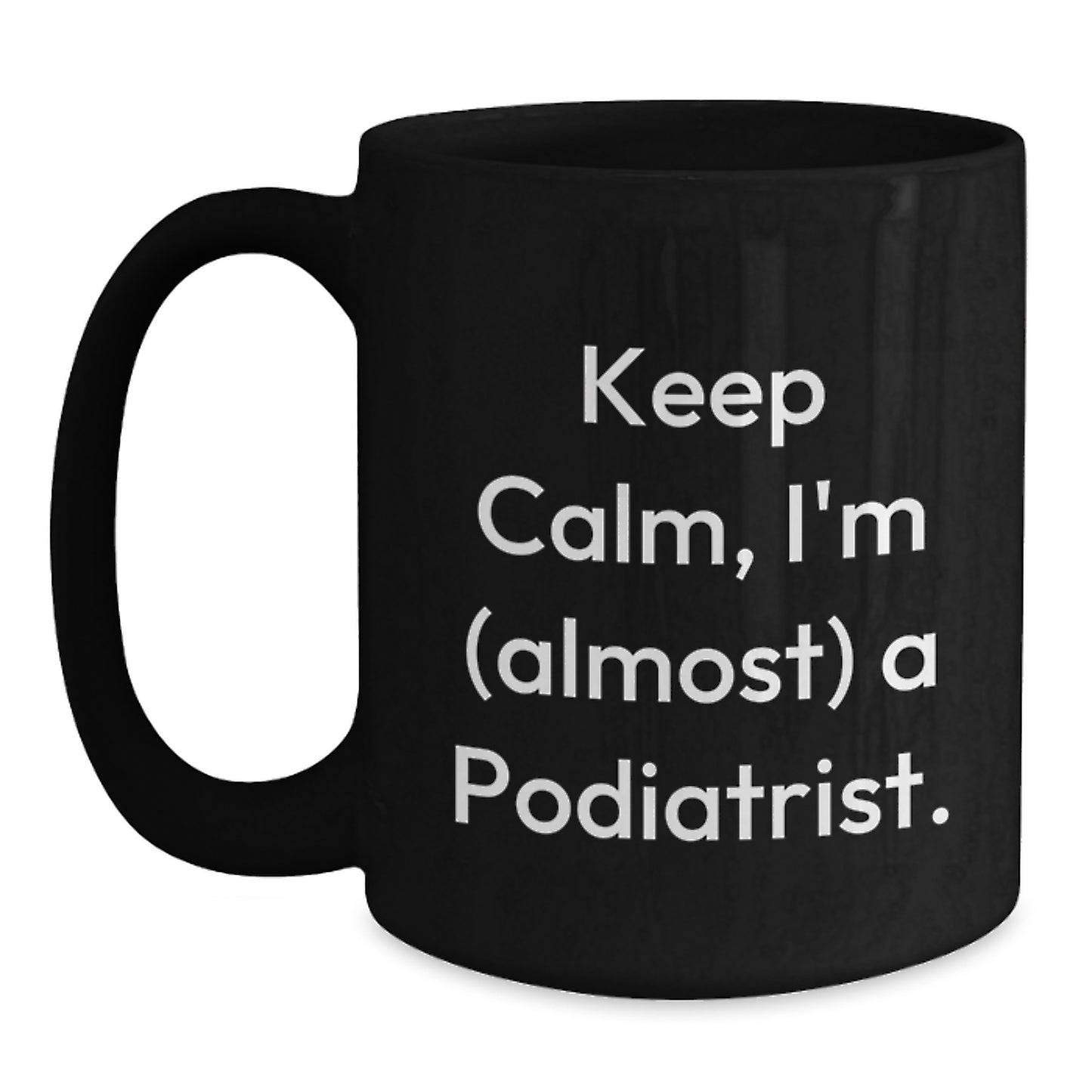 Funny Podiatrist Gifts from Friends, Unique Black Coffee Mug for Christmas Unique Gifts, 'Keep Calm, I'm (almost) A Podiatrist.' - Main