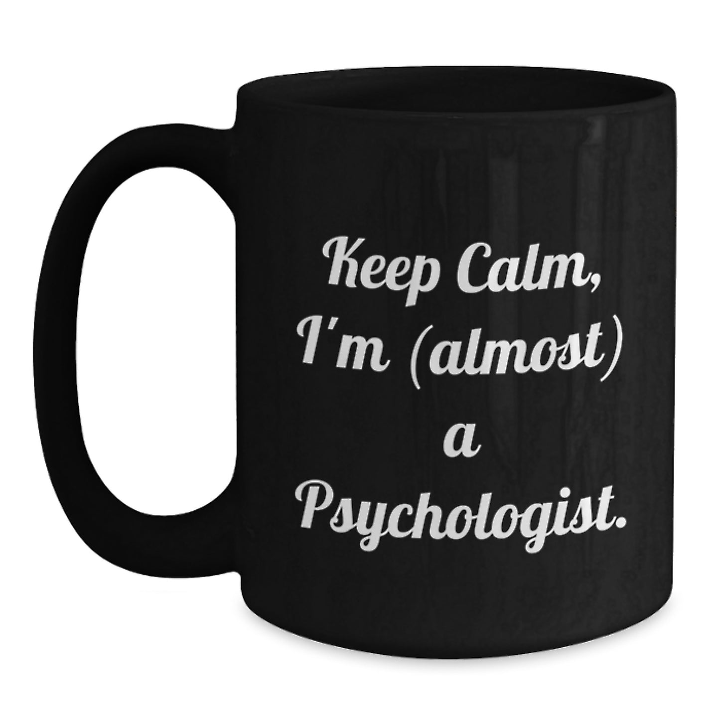 Funny Psychologist Gifts, Keep Calm I'm (almost) A Psychologist Black Coffee Mug, Christmas Unique Presents for Friends Family - Main