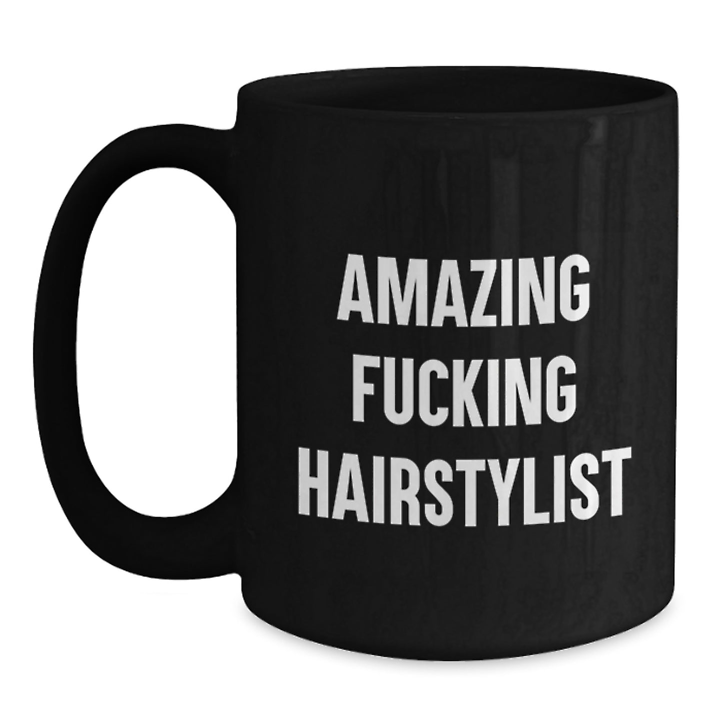 Funny Hairstylist Gifts from Friends for Graduation Unique Mugs - 'Amazing F--king Hairstylist' - Main