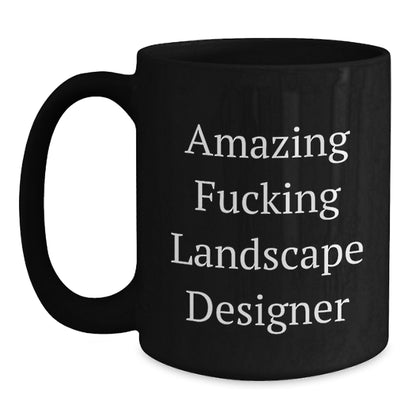 Funny Landscape Designer Gifts from Friends and Family - Amazing F--king Landscape Designer Black Christmas Coffee Mug, Landscape Designer Mug, 11oz, 15oz - Main