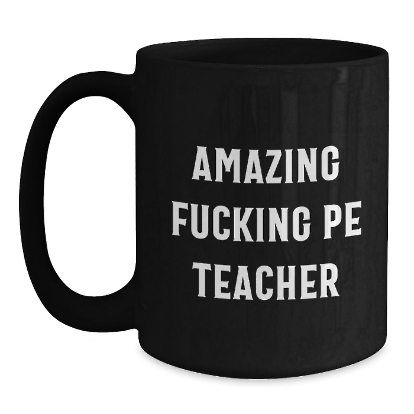 Funny PE Teacher Christmas Unique Gifts from Friends for Men - PE Teacher Humor Black Coffee Mug, Funny Quote, Unique Christmas Unique Gift - Main