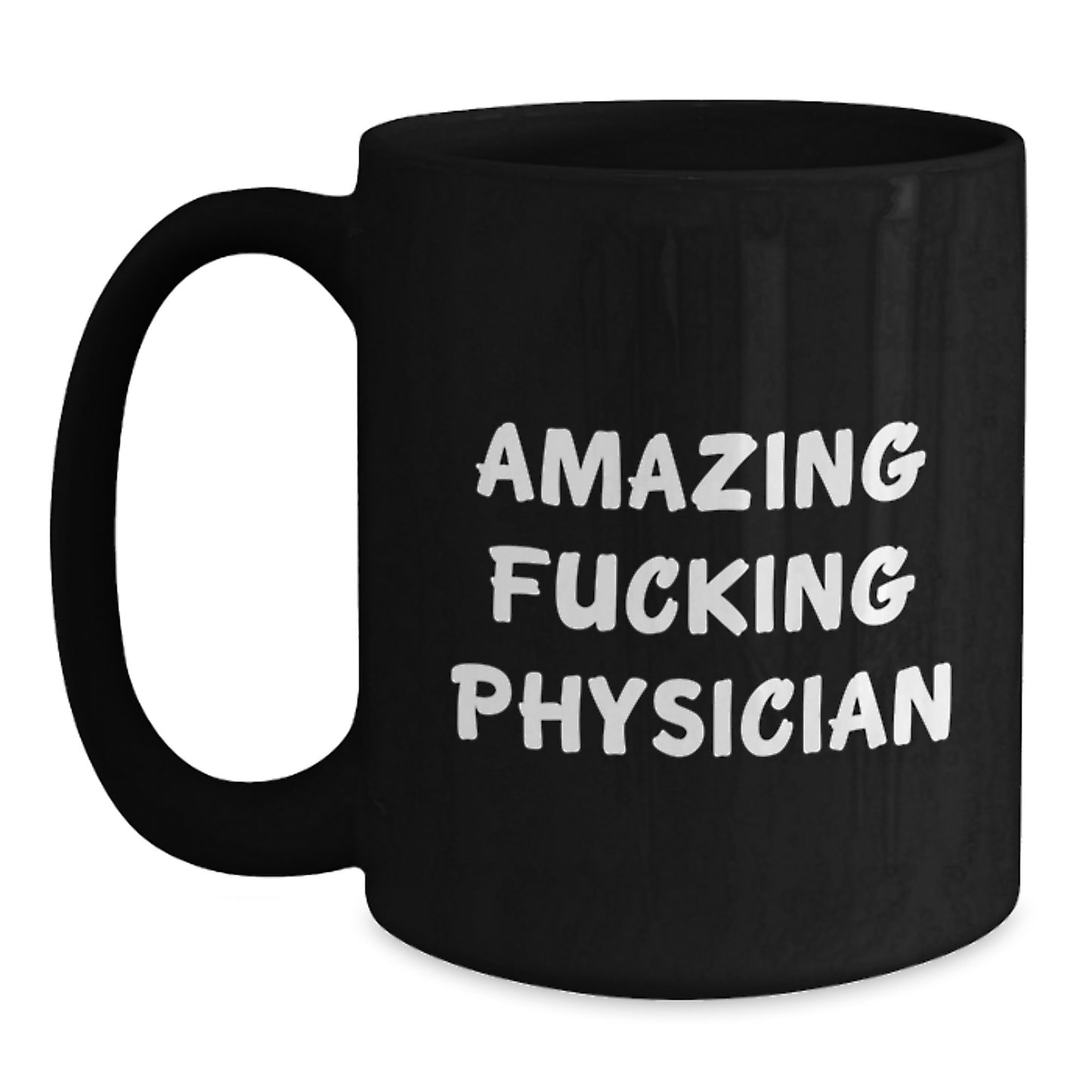 Funny Physician Gifts for Him or Her, Amazing Quote on Black Coffee Mug, Birthday Unique Gifts from Friends or Family - Main